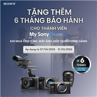 Chương trình tặng thêm 6 tháng bảo hành cho thành viên My Sony khi mua máy ảnh, ống kính, máy quay Sony chính hãng